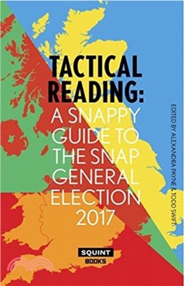 Tactical Reading: A Snappy Guide to the Snap Election 2017