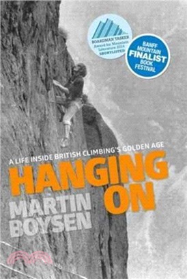 Hanging on：A Life Inside British Climbing's Golden Age