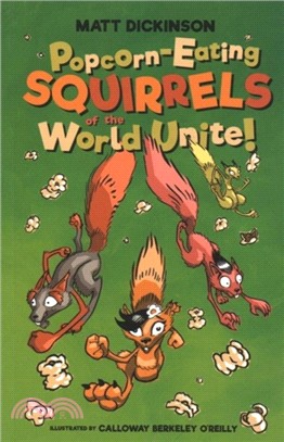 Popcorn-Eating Squirrels of the World Unite!：Four go nuts for popcorn