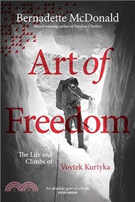 Art of Freedom：The life and climbs of Voytek Kurtyka