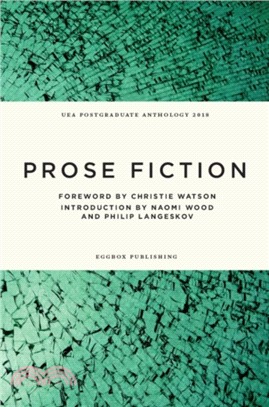 UEA Creative Writing Anthology Prose Fiction