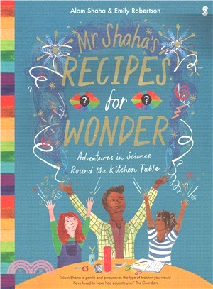 Mr Shaha's Recipes for Wonder : adventures in science round the kitchen table