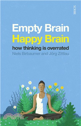 Empty Brain - Happy Brain : how thinking is overrated