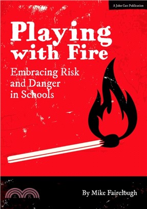 Playing with Fire：Embracing Risk and Danger in Schools
