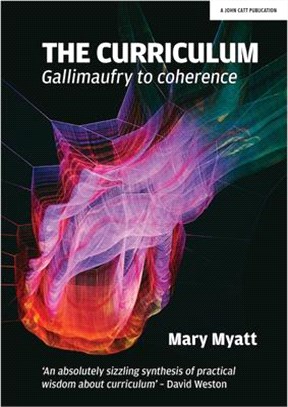 The Curriculum ― Gallimaufry to Coherence