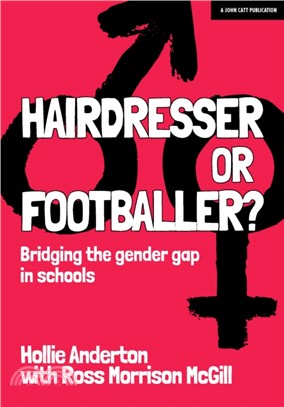 Hairdresser or Footballer：Bridging the gender gap in schools