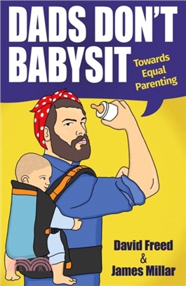 Dads Don't Babysit：Towards Equal Parenting