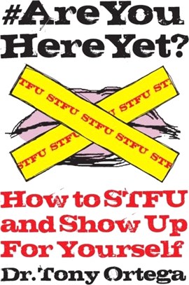 #AREYOUHEREYET：How to STFU and Show Up For Yourself