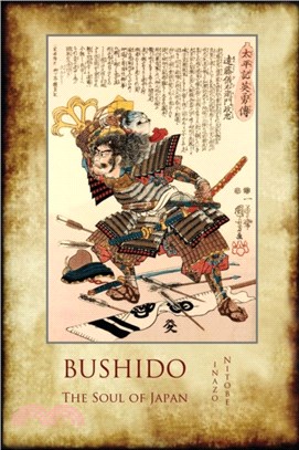 Bushido, the Soul of Japan：With 13 Full-Page Colour Illustrations from the Time of the Samurai