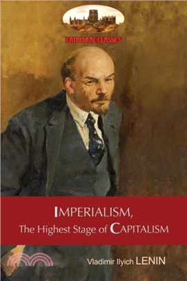 Imperialism, the Highest Stage of Capitalism - A Popular Outline：Unabridged with Original Tables and Footnotes (Aziloth Books)
