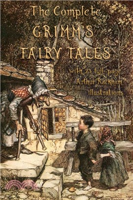 The Complete Grimm's Fairy Tales：with 23 full-page Illustrations by Arthur Rackham