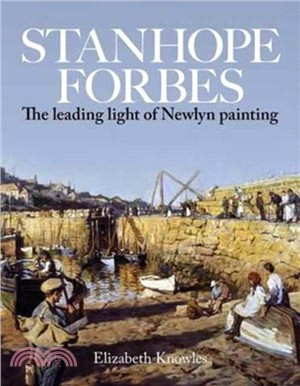 Stanhope Forbes：Father of the Newlyn School