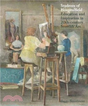 Students of Hospitalfield：Education and Inspiration in 20th-Century Scottish Art