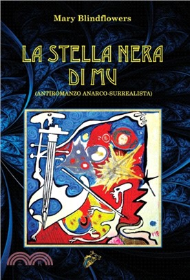 La Stella Nera Di Mu：Antiromanzo Anarco-Surrealista