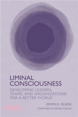 Liminal Consciousness：Developing Leaders, Teams, and Organizations for a Better World
