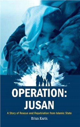 Operation: Jusan：A story of rescue and repatriation from Islamic State