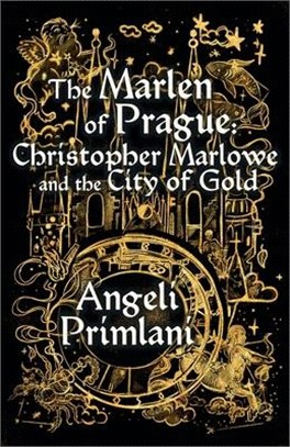 The Marlen of Prague: Christopher Marlowe and the City of Gold