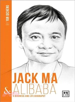 Jack Ma & Alibaba ─ A Business and Life Biography