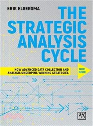 The Strategic Analysis Cycle ─ How Advanced Data Collection and Analysis Underpins Winning Strategies Tool Book