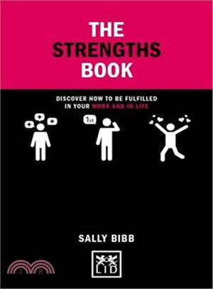 The Strengths Book ─ Discover How to Be Fulfilled in Your Work and in Life