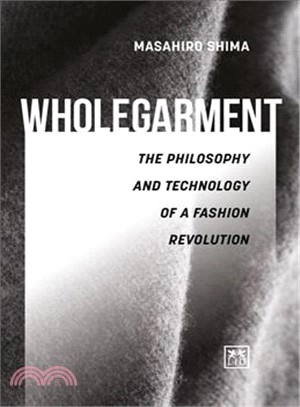 Wholegarment ― The Philosophy and Technology of a Fashion Revolution