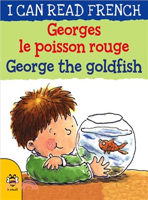 I Can Read French: Georges le poisson rouge George the goldfish (New Edition)