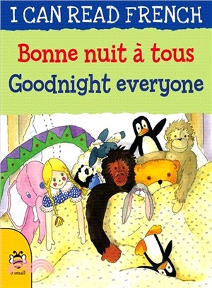 I Can Read French: Bonne nuit a tous / Goodnight everyone(New Edition)