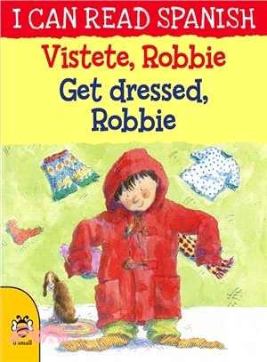 Vistete, Robbie / Get dressed, Robbie (I CAN READ SPANISH)