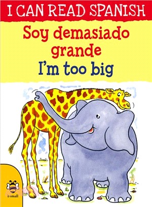 Soy demasiado grande / I'm too big (I CAN READ SPANISH)