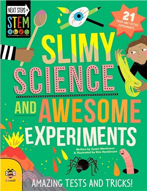 Slimy Science and Awesome Experiments: Amazing Tests and Tricks (Next steps in STEM)