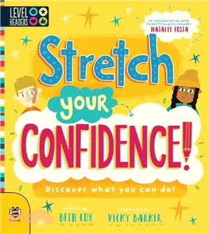 Stretch your confidence! :discover what you can do! /