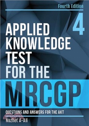 Applied Knowledge Test for the MRCGP, fourth edition：Questions and Answers for the AKT