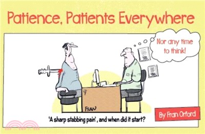 Patience, Patients Everywhere：Nor any time to think