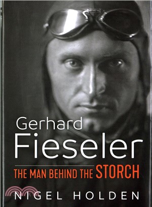 Gerhard Fieseler ─ The Man Behind the Storch