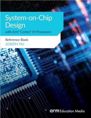 System-on-Chip Design with Arm(R) Cortex(R)-M Processors：Reference Book