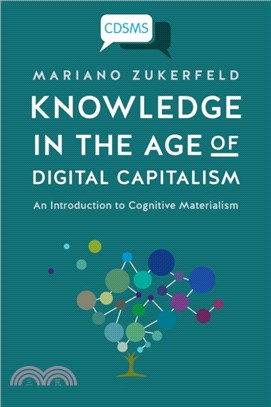 Knowledge in the Age of Digital Capitalism：An Introduction to Cognitive Materialism