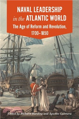 Naval Leadership in the Atlantic World：The Age of Reform and Revolution, 1700-1850