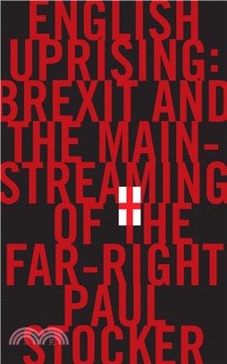 English Uprising：Brexit and the Mainstreaming of the Far-Right