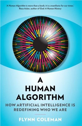 A Human Algorithm：How Artificial Intelligence is Redefining Who We Are