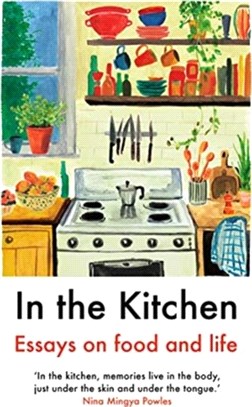 In The Kitchen：Essays on food and life