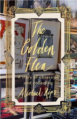 The Golden Flea: A Story of Obsession and Collecting