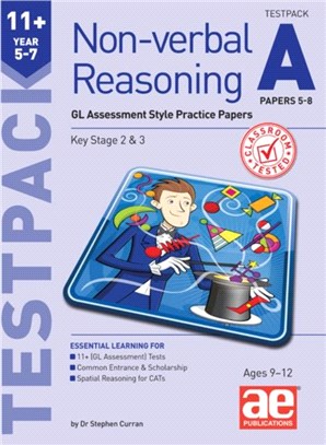 11+ Non-verbal Reasoning Year 5-7 Testpack A Papers 5-8：GL Assessment Style Practice Papers