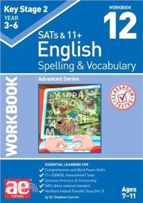 KS2 Spelling & Vocabulary Workbook 12：Advanced Level