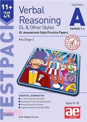 11+ Verbal Reasoning Year 4/5 GL & Other Styles Testpack A Papers 1-4：GL Assessment Style Practice Papers