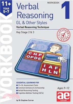 11+ Verbal Reasoning Year 5-7 GL & Other Styles Workbook 1：Verbal Reasoning Technique