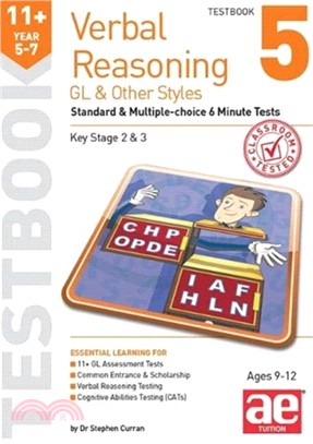 11+ Verbal Reasoning Year 5-7 GL & Other Styles Testbook 5：Standard & Multiple-choice 6 Minute Tests