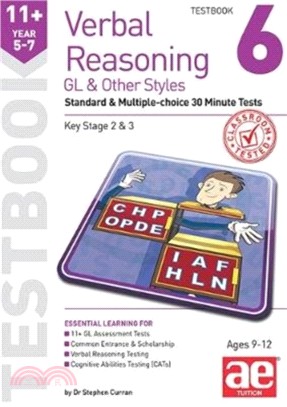 11+ Verbal Reasoning Year 5-7 GL & Other Styles Testbook 6：Standard & Multiple-choice 30 Minute Tests