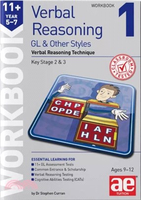 11+ Verbal Reasoning Year 5-7 GL & Other Styles Workbook 1：Verbal Reasoning Technique