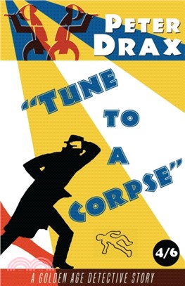 Tune to a Corpse：A Golden Age Detective Story