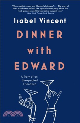 Dinner with Edward：A Story of an Unexpected Friendship